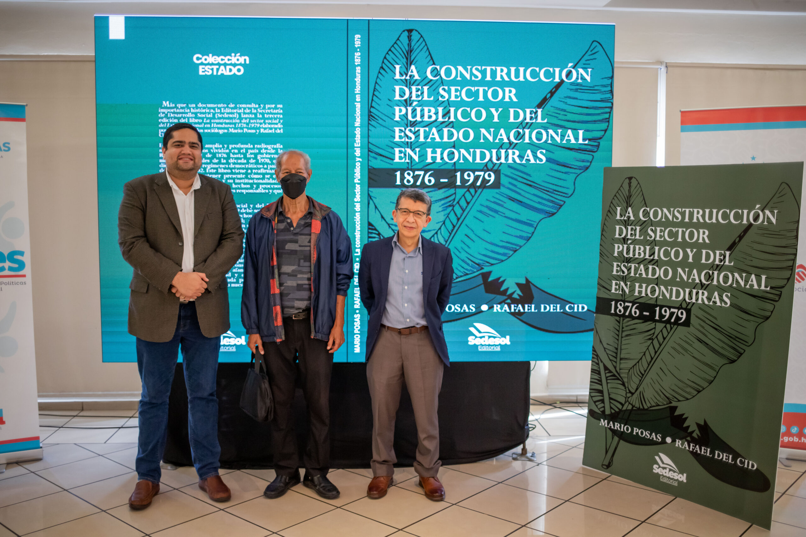 Lanzamiento de la Editorial-SEDESOL con la publicación de su primer libro “La Construcción del Sector Público y del Estado Nacional en #HND / 1876-1979” de Mario Posas y Rafael del Cid