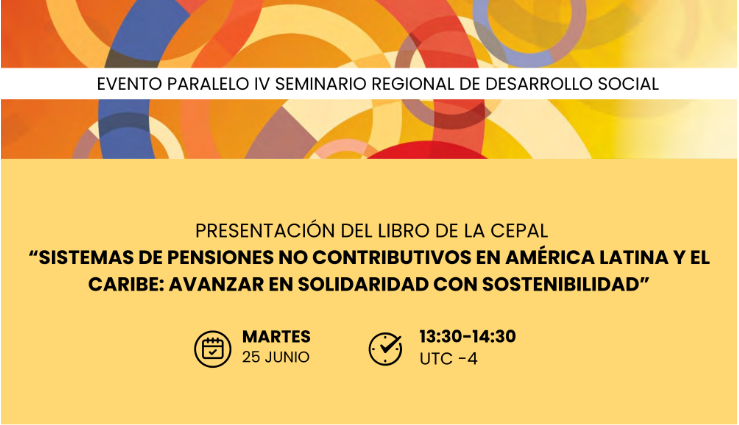 Presentación del libro «Sistemas de pensiones no contributivos en América Latina y el Caribe: avanzar en solidaridad con sostenibilidad»